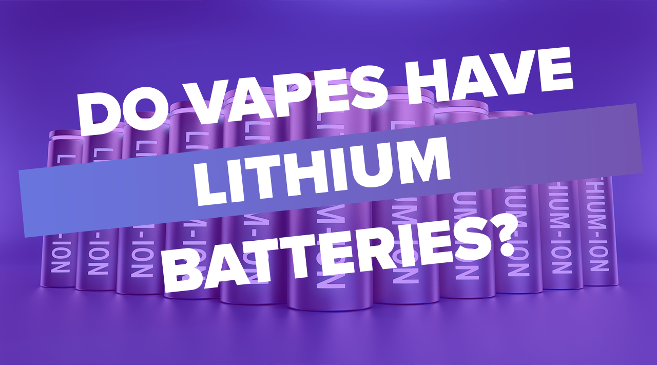 Do Vapes Have Lithium Batteries? Vapor Shop Direct Do Vapes Have Lithium Batteries? Vapor Shop Direct