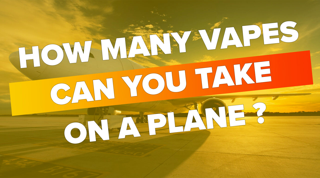 How Many Vapes Can I Take On A Plane