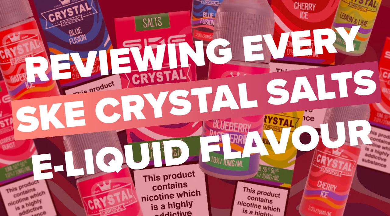 Reviewing Every SKE Crystal Nic Salts E-Liquid Flavour Vapor Shop Direct Reviewing Every SKE Crystal Nic Salts E-Liquid Flavour Vapor Shop Direct