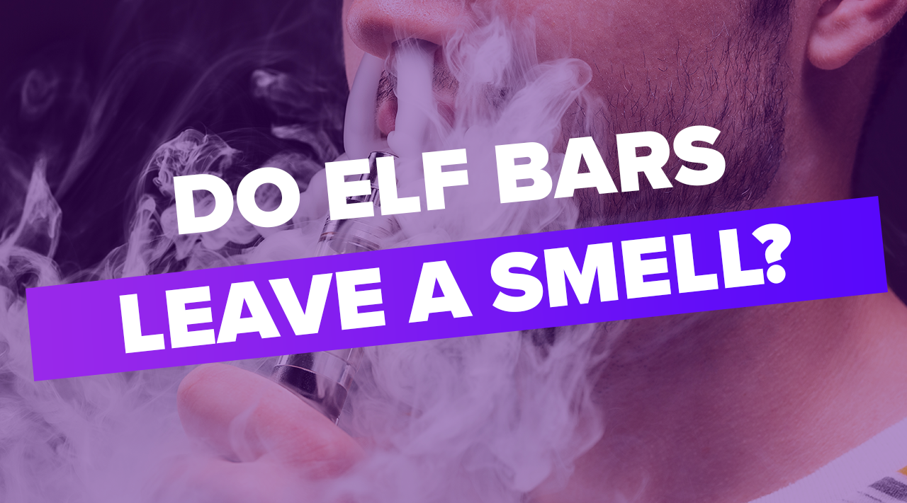 Do Elf Bars Leave A Smell? Vapor Shop Direct Do Elf Bars Leave A Smell? Vapor Shop Direct