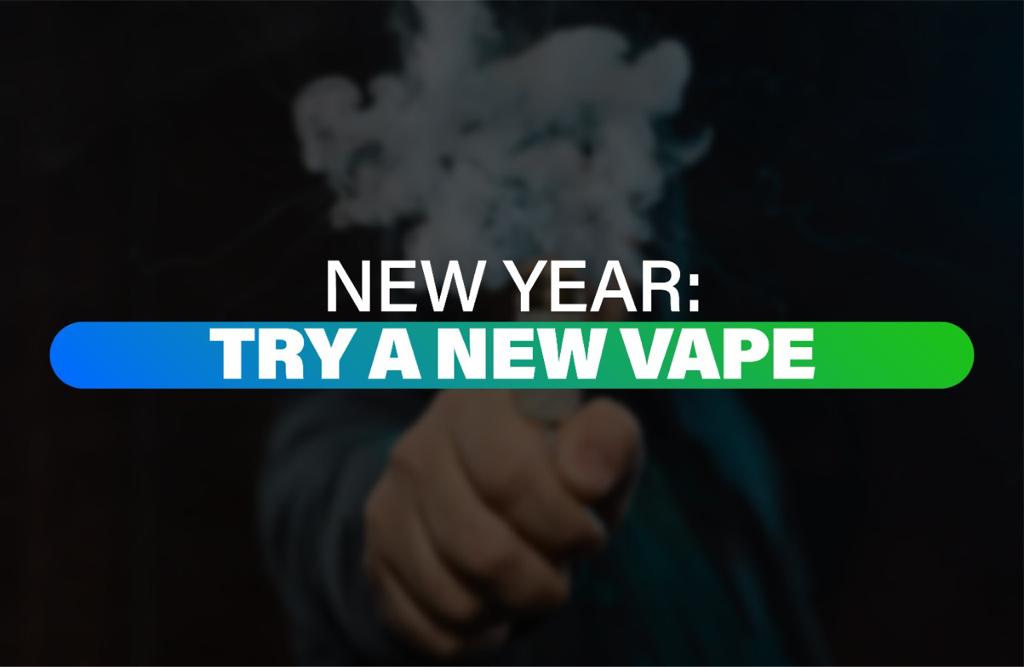 New year: Try a new vape Vapor Shop Direct New year: Try a new vape Vapor Shop Direct