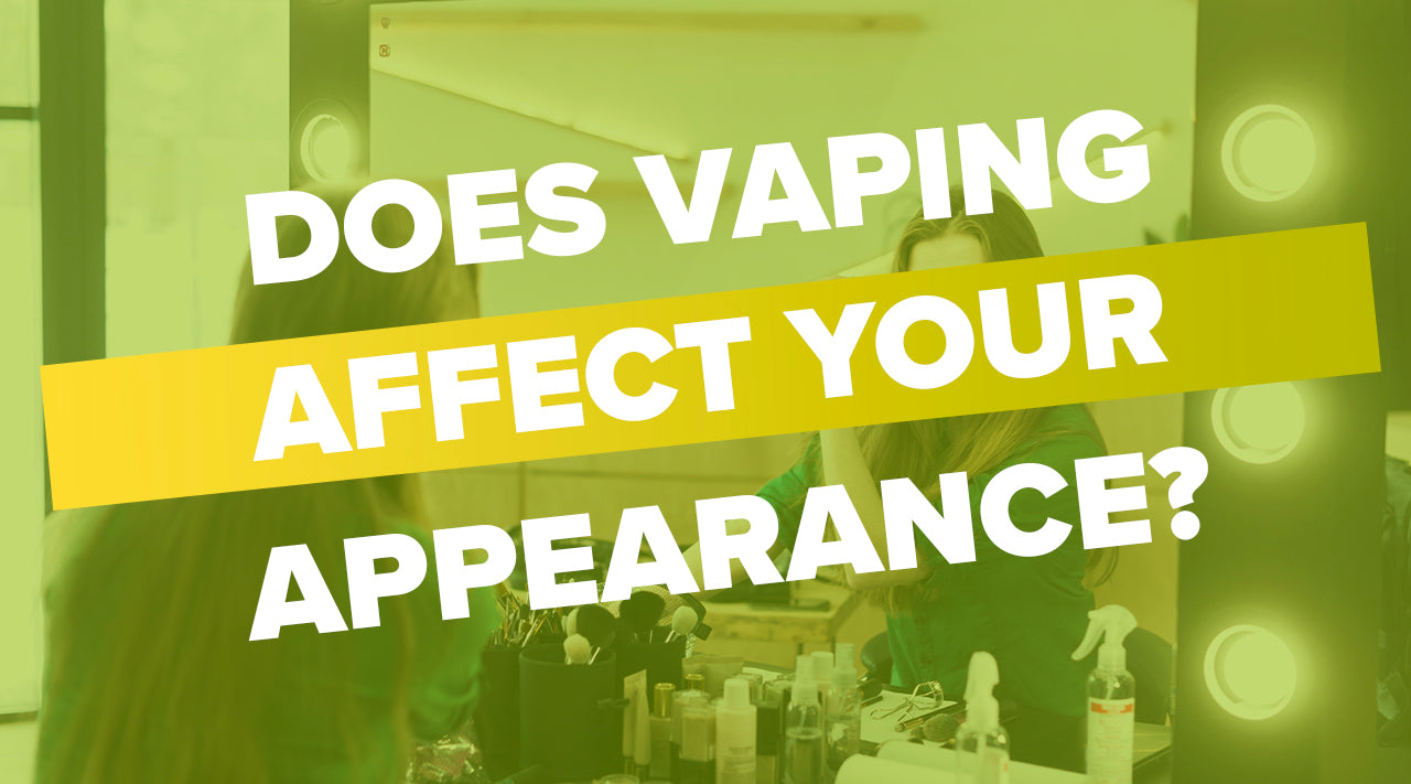 Does Vaping Affect Your Appearance?