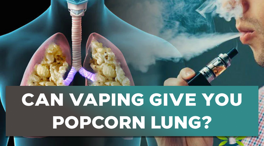 Can Vaping Give You Popcorn Lung?