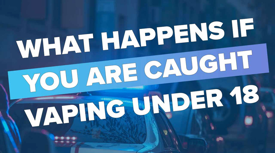 What Happens If You Are Caught Vaping Under 18 In The UK Vapor Shop Direct What Happens If You Are Caught Vaping Under 18 In The UK Vapor Shop Direct