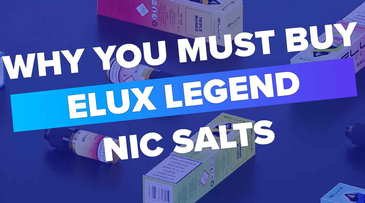 Why You Must Buy The Elux Legend Nic Salt E-liquid