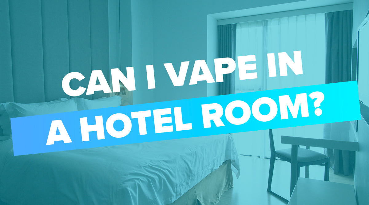 Can I Vape In A Hotel Room?