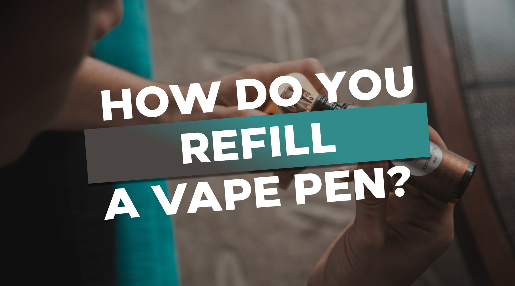 How to fill your vape pen?