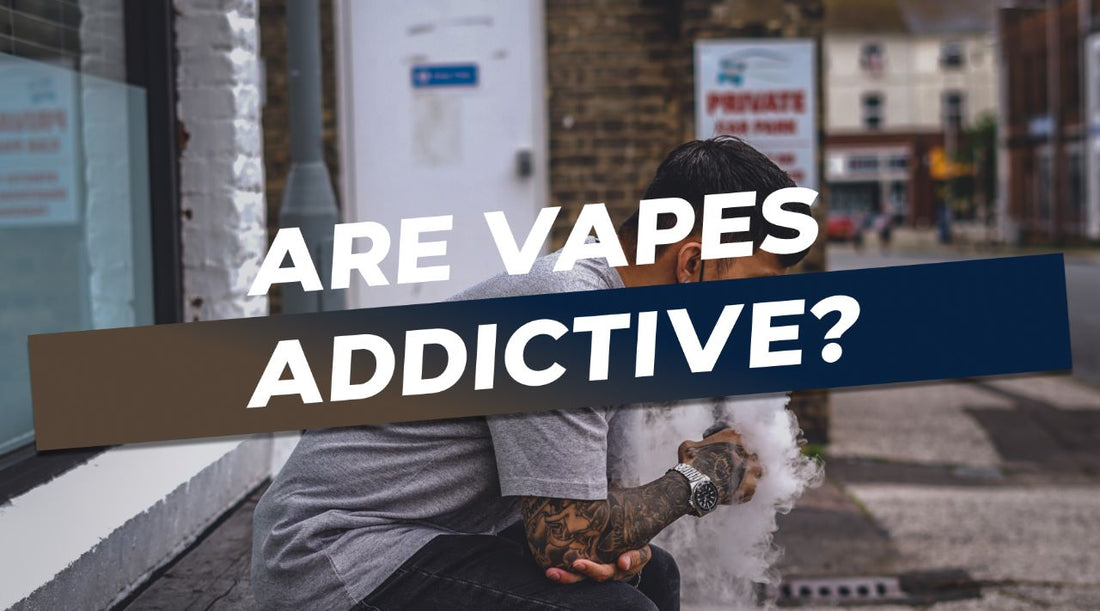 Are Vapes Addictive? Vapor Shop Direct Are Vapes Addictive? Vapor Shop Direct