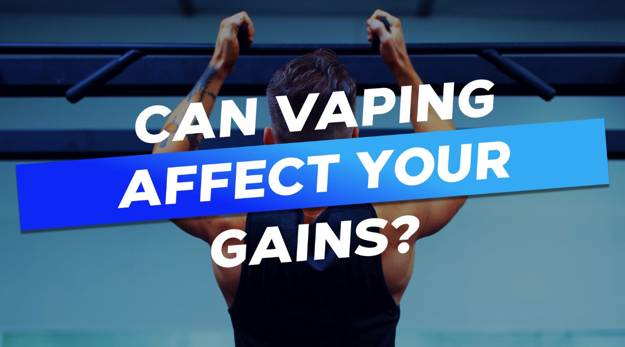 Can Vaping Affect Your Gains?