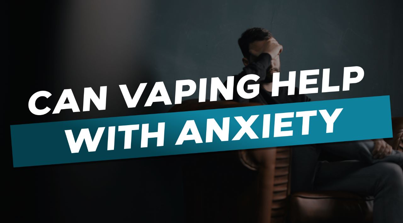 Can Vaping Help With Anxiety?