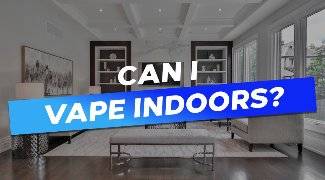 Can I Vape Indoors? Vapor Shop Direct Can I Vape Indoors? Vapor Shop Direct