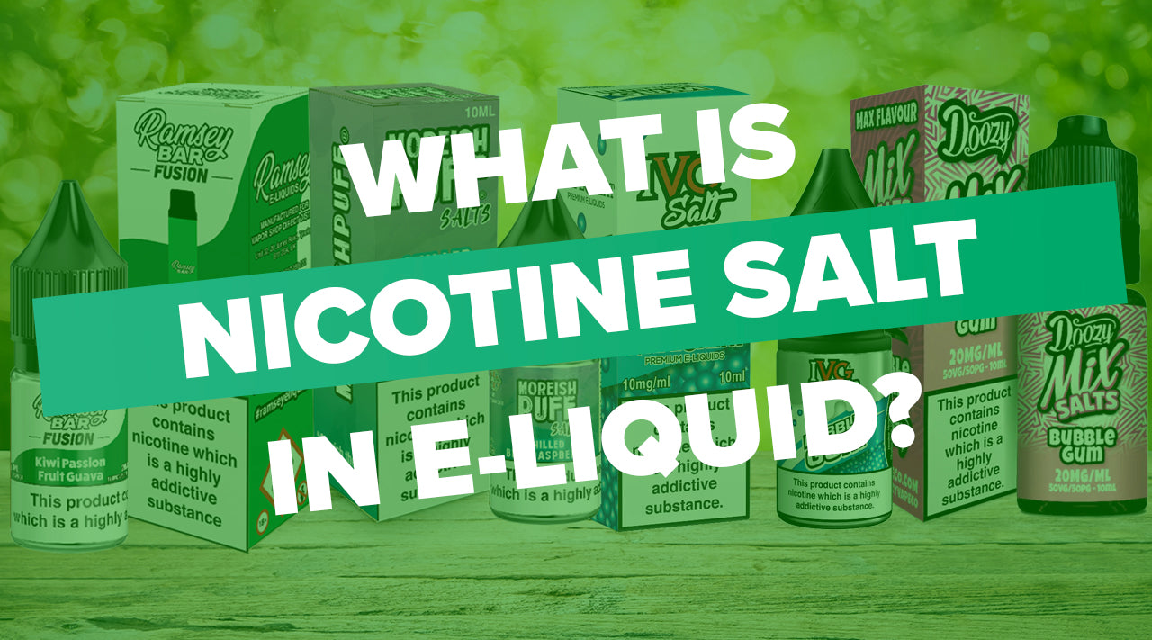 What Is Nicotine Salt In Vape E-liquid?