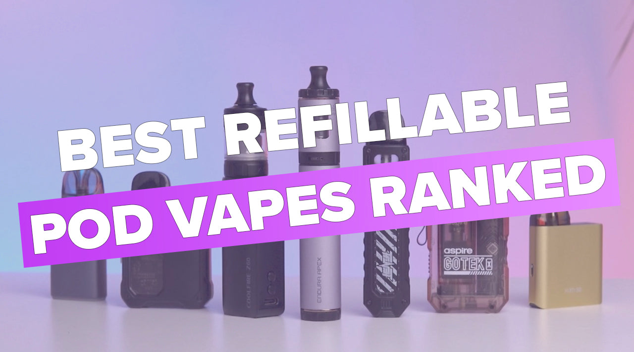 Best Refillable Pod Vapes Ranked