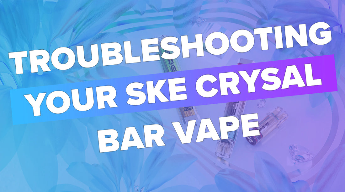 Troubleshooting Your Crystal Bar Vape Vapor Shop Direct Troubleshooting Your Crystal Bar Vape Vapor Shop Direct