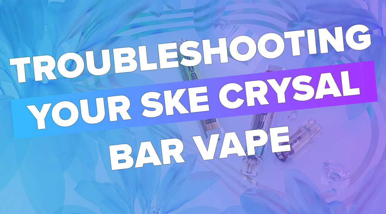 Troubleshooting Your Crystal Bar Vape