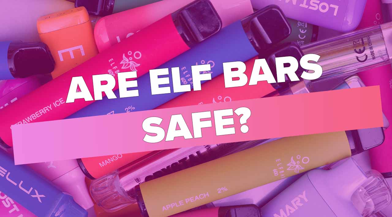 Are Elf Bars Safe?