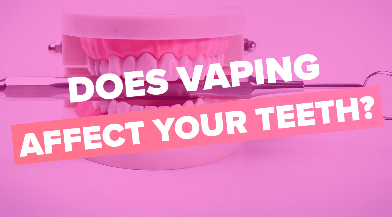Does Vaping Affect Your Teeth?