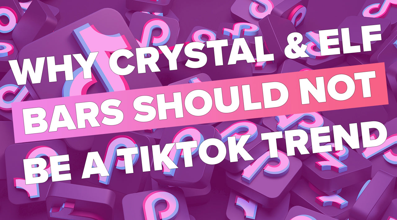 Here's Why Crystal Bar Vapes and Elf Bar Vapes Should Not Be A TikTok Trend