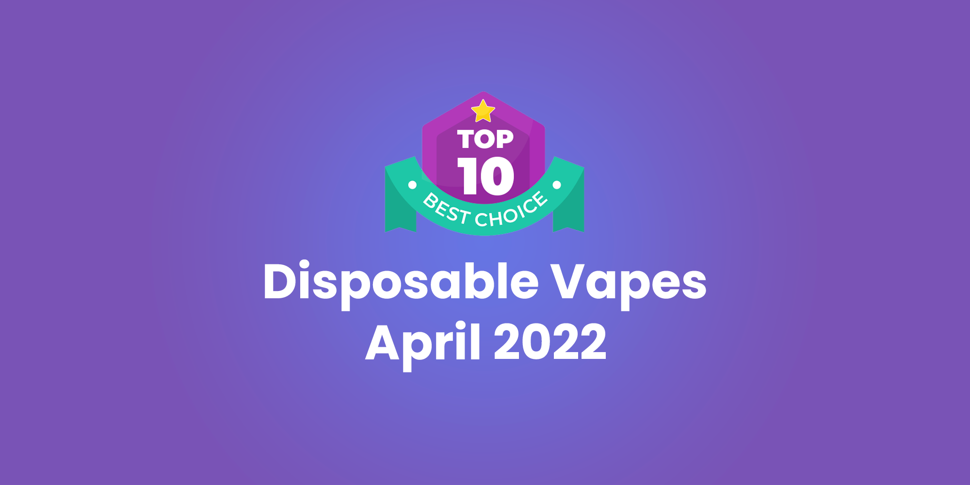 Top 10 Disposable Vapes You Should Try in April 2022 - Vapor Shop Direct | Disposable Vapes