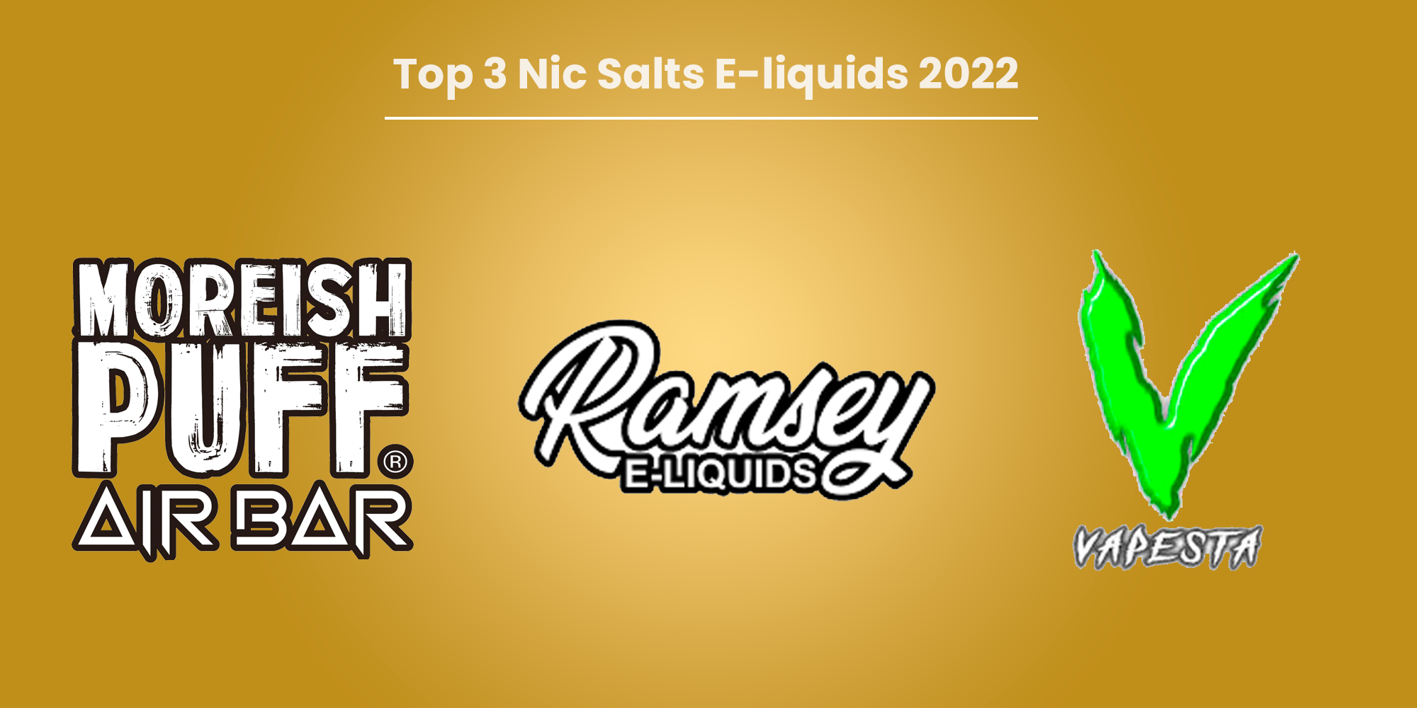 Top 3 Nic Salts E-liquids 2022 