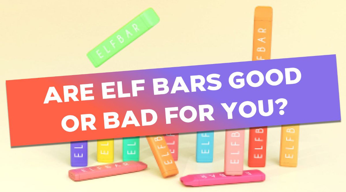 Are Elf Bar Disposable Vapes Bad for You?