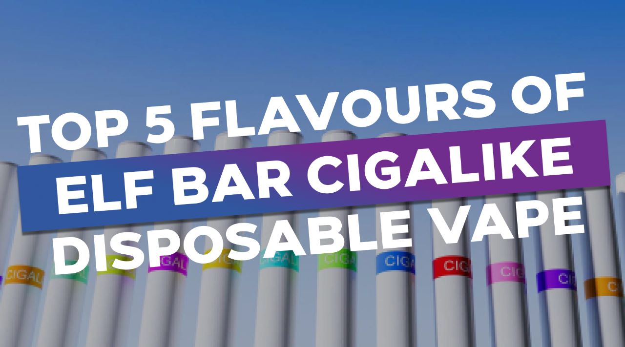 Exploring the Top 5 Flavours of the Elf bar Cigalike Disposable Vape
