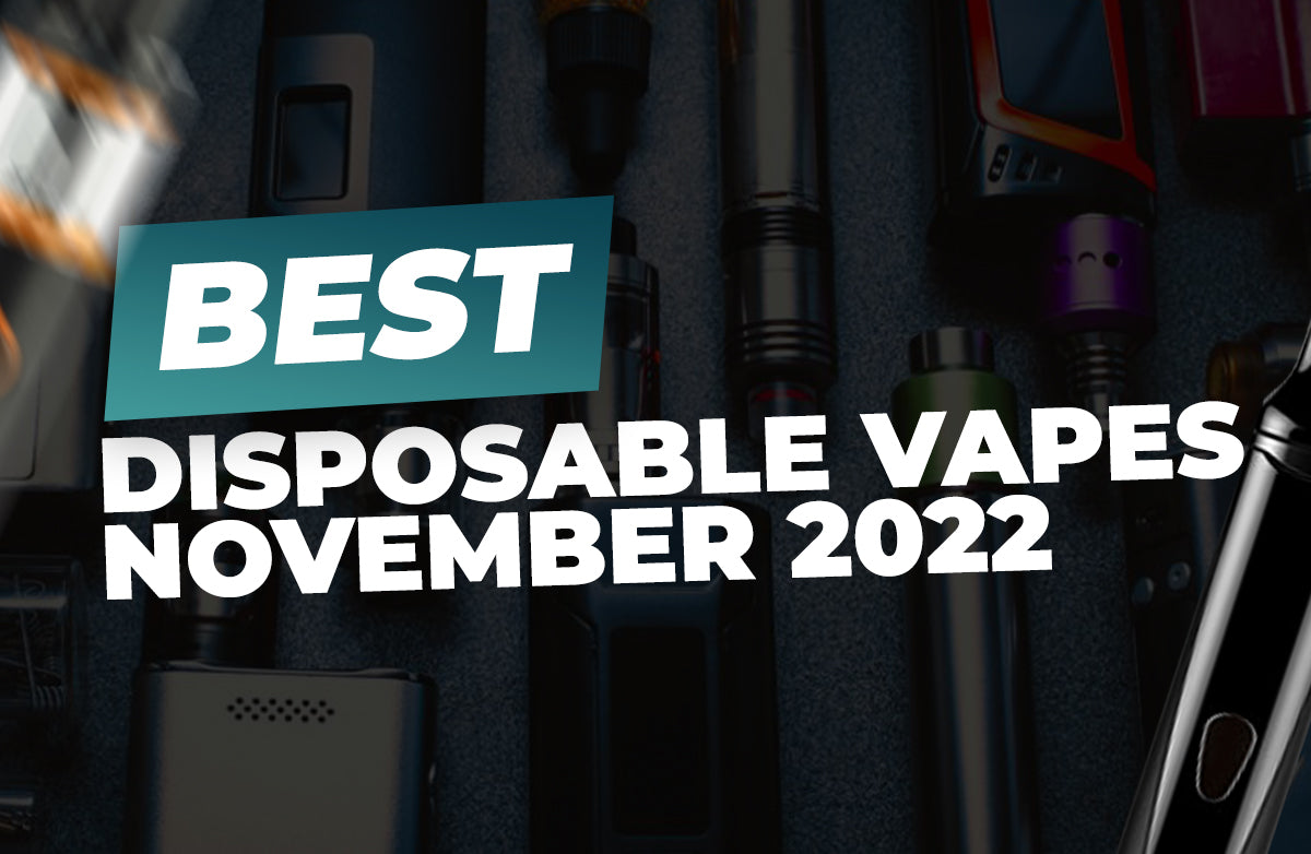 Best Disposable Vapes November 2022